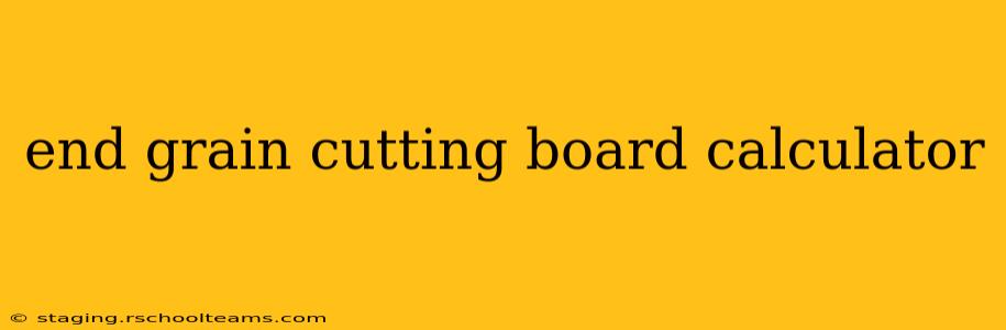 end grain cutting board calculator