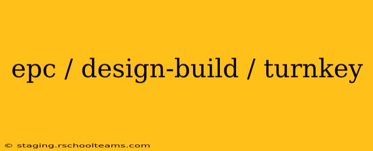 epc / design-build / turnkey
