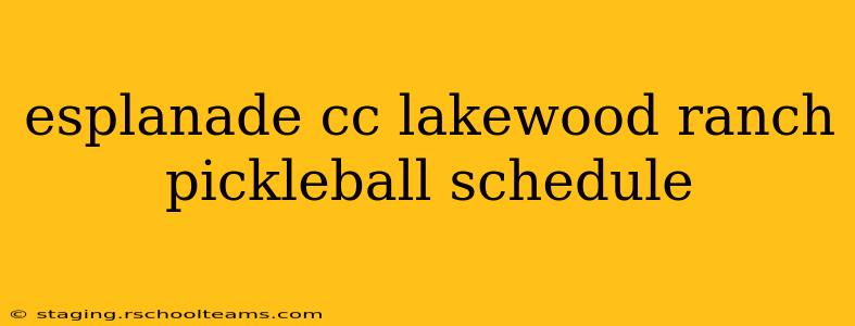 esplanade cc lakewood ranch pickleball schedule