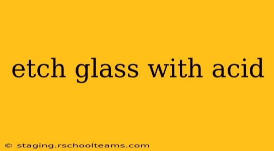 etch glass with acid