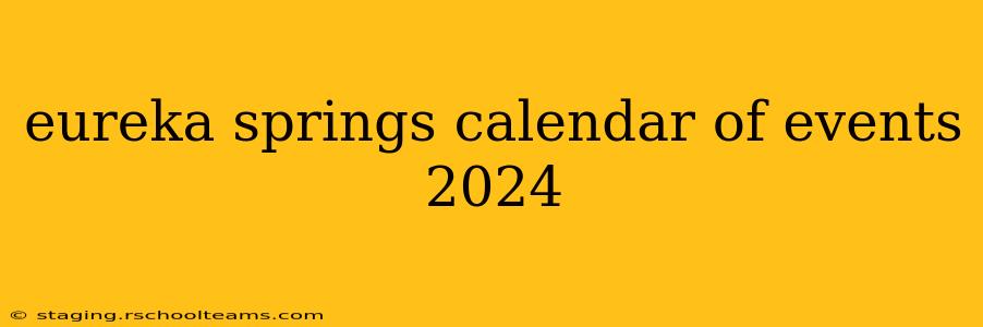 eureka springs calendar of events 2024