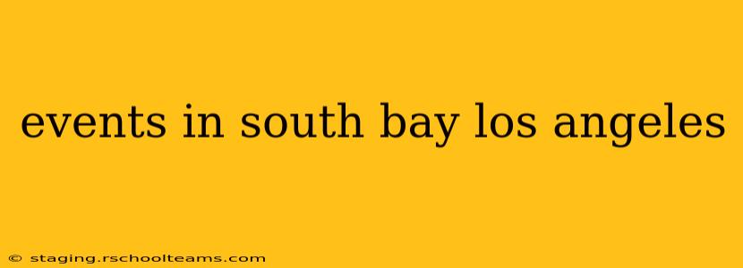 events in south bay los angeles