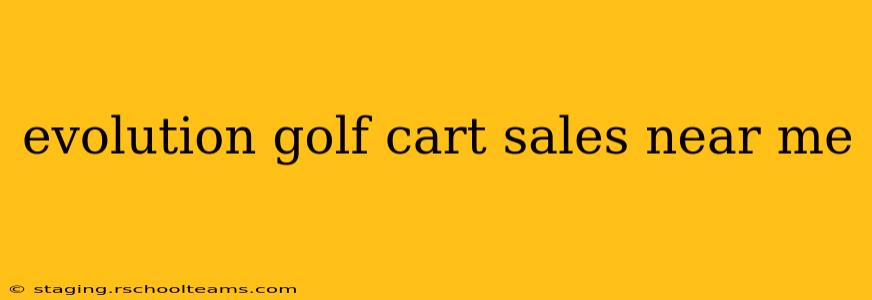 evolution golf cart sales near me