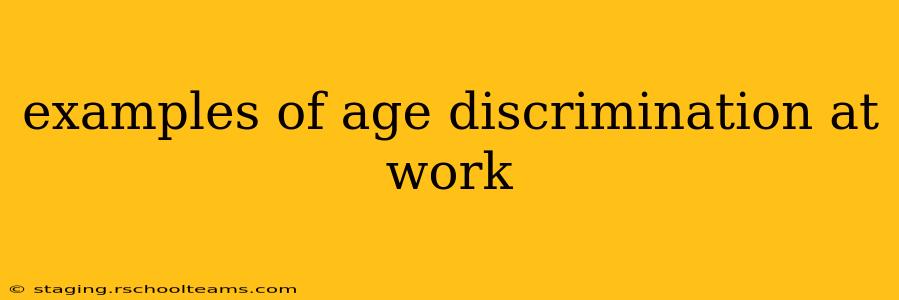 examples of age discrimination at work