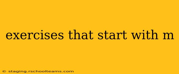 exercises that start with m