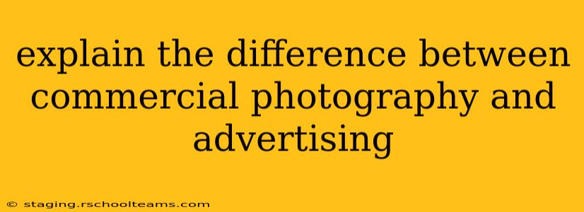explain the difference between commercial photography and advertising