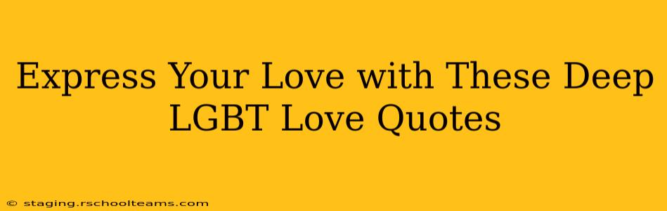 Express Your Love with These Deep LGBT Love Quotes