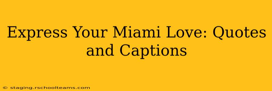 Express Your Miami Love: Quotes and Captions