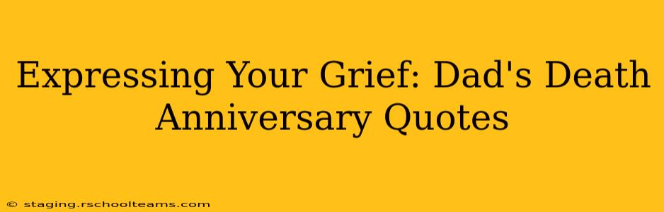 Expressing Your Grief: Dad's Death Anniversary Quotes