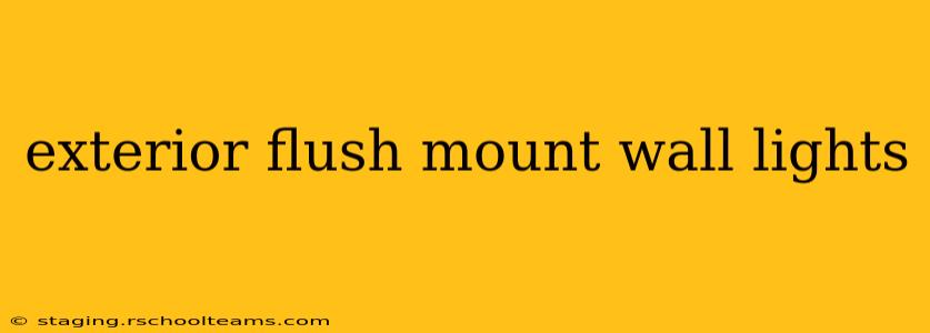 exterior flush mount wall lights