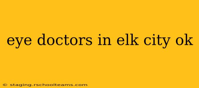 eye doctors in elk city ok