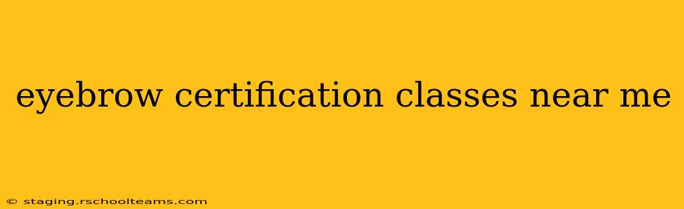eyebrow certification classes near me