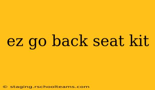 ez go back seat kit