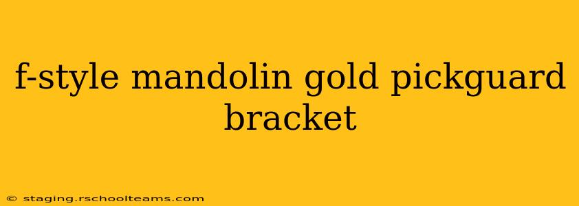 f-style mandolin gold pickguard bracket