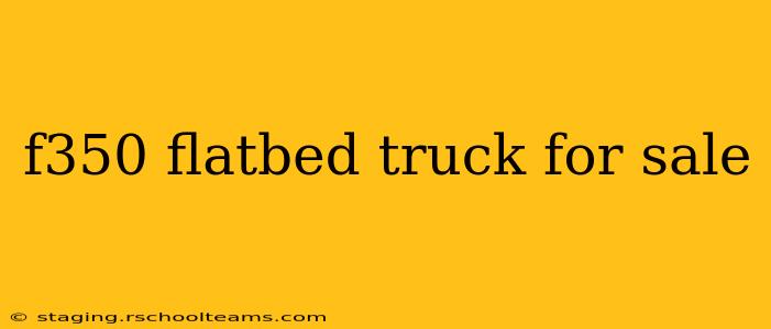 f350 flatbed truck for sale