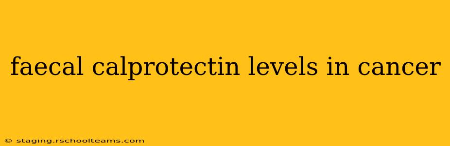 faecal calprotectin levels in cancer