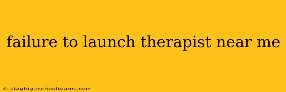 failure to launch therapist near me
