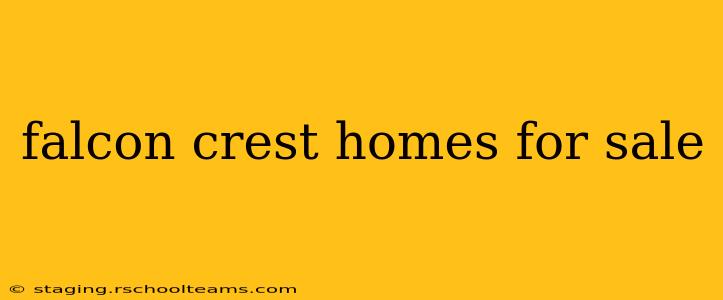 falcon crest homes for sale