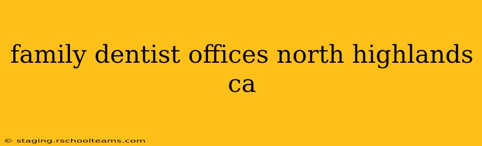 family dentist offices north highlands ca