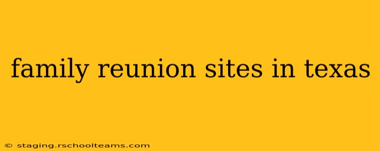family reunion sites in texas
