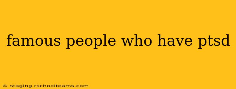 famous people who have ptsd