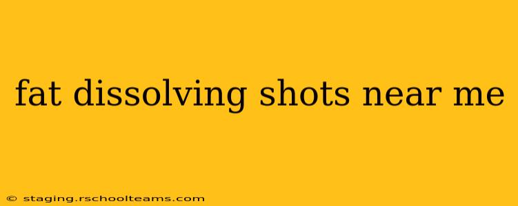 fat dissolving shots near me