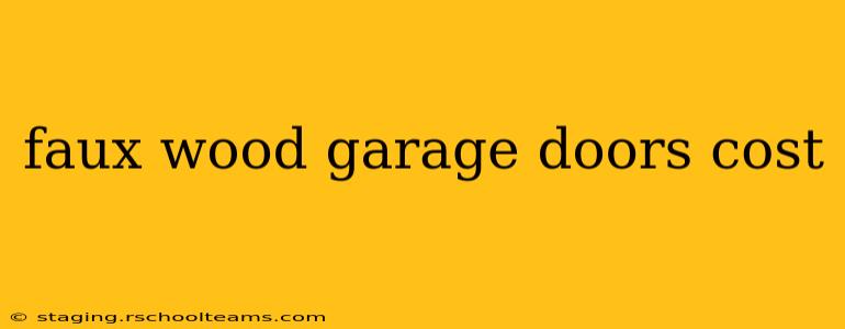 faux wood garage doors cost