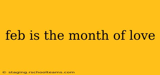 feb is the month of love