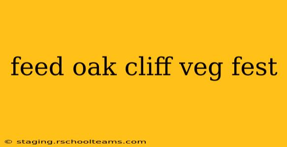 feed oak cliff veg fest