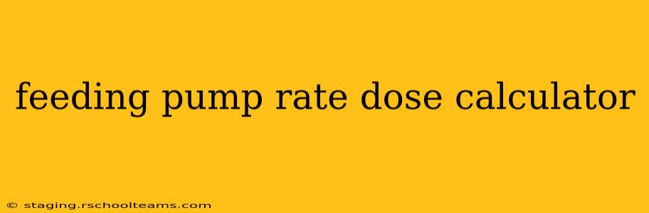 feeding pump rate dose calculator
