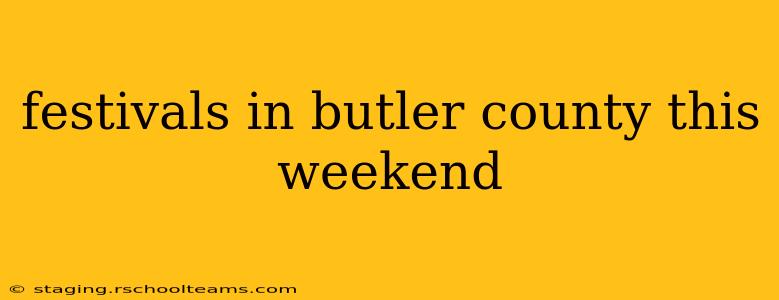 festivals in butler county this weekend