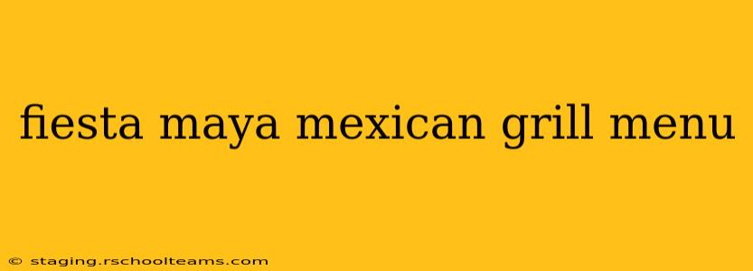 fiesta maya mexican grill menu