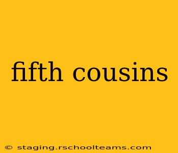 fifth cousins