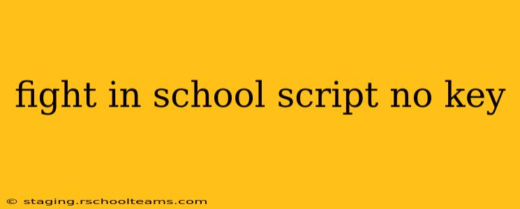 fight in school script no key