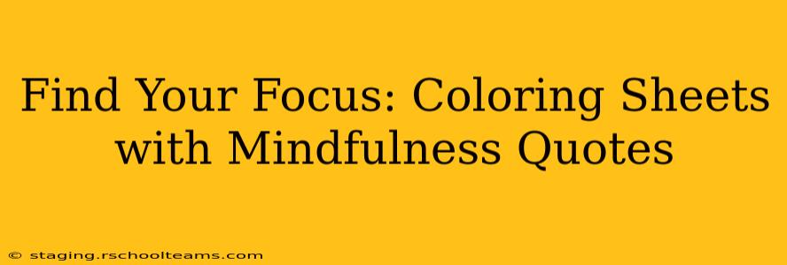 Find Your Focus: Coloring Sheets with Mindfulness Quotes