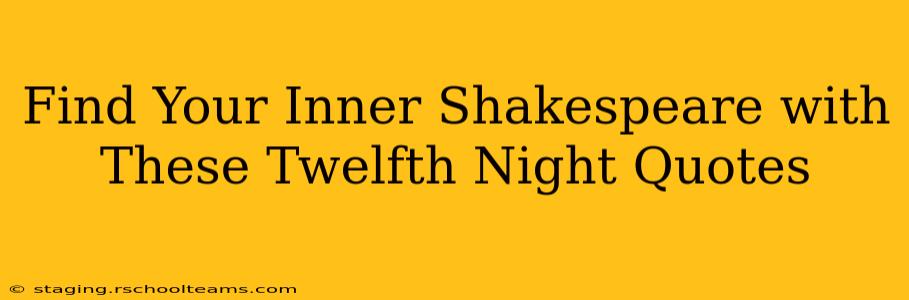 Find Your Inner Shakespeare with These Twelfth Night Quotes