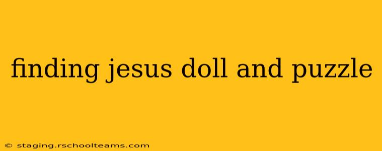 finding jesus doll and puzzle
