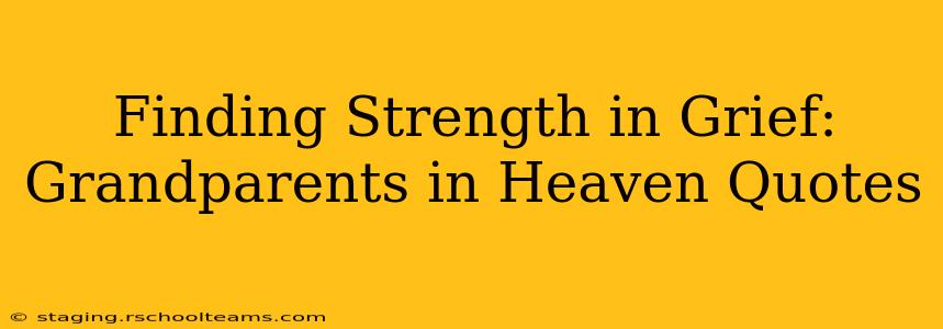 Finding Strength in Grief: Grandparents in Heaven Quotes