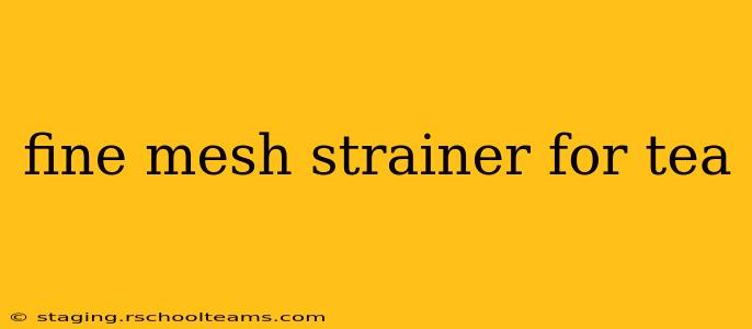 fine mesh strainer for tea