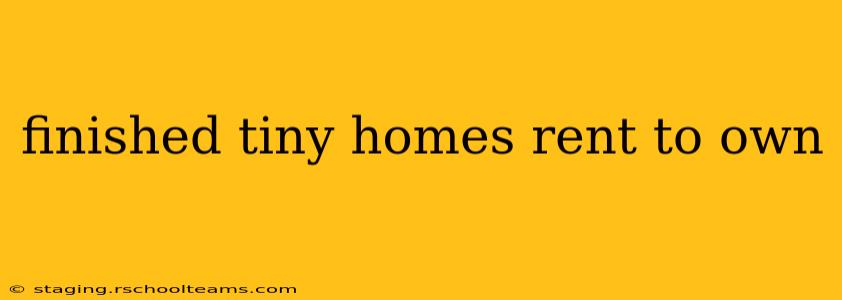 finished tiny homes rent to own