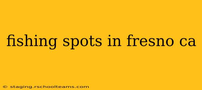 fishing spots in fresno ca