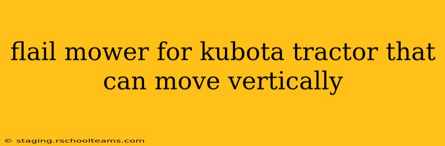 flail mower for kubota tractor that can move vertically
