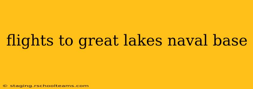 flights to great lakes naval base