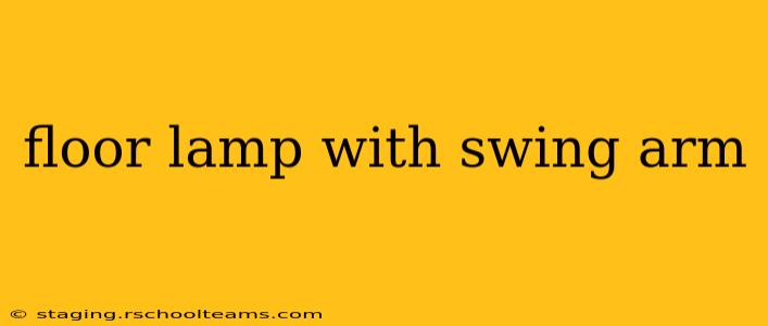 floor lamp with swing arm