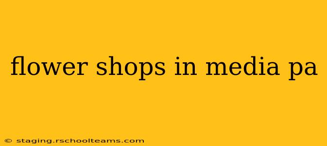 flower shops in media pa