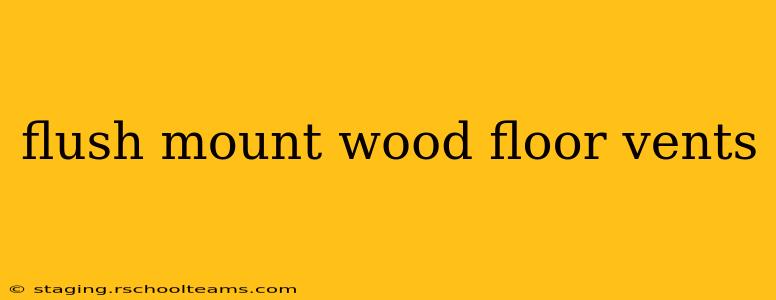 flush mount wood floor vents