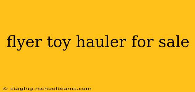 flyer toy hauler for sale