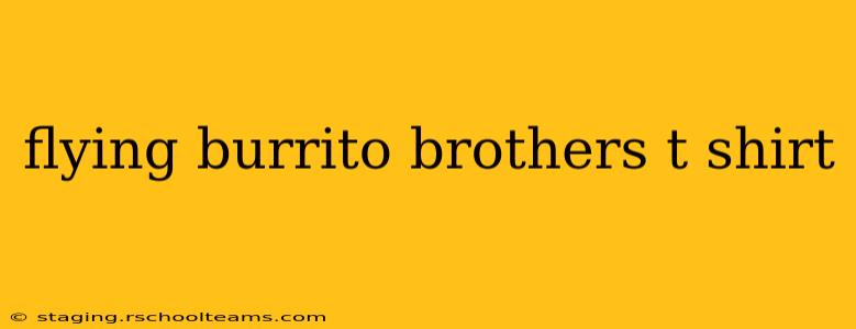 flying burrito brothers t shirt