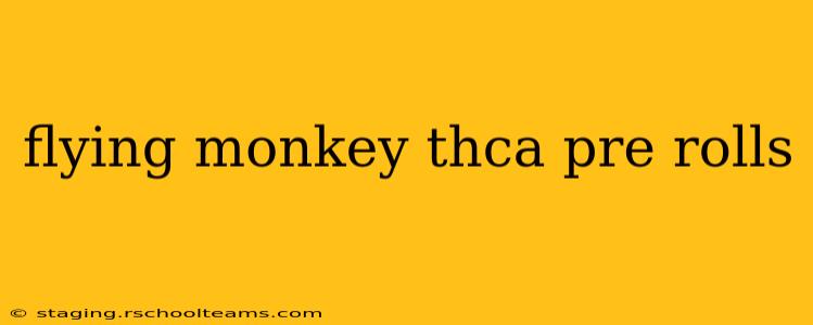 flying monkey thca pre rolls
