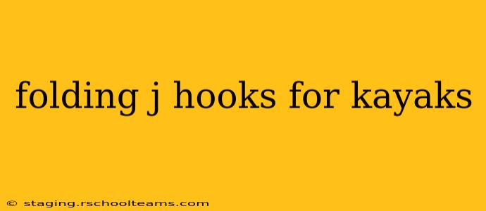 folding j hooks for kayaks